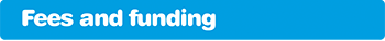 Fees and funding